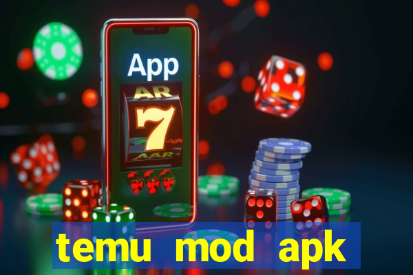 temu mod apk unlimited money